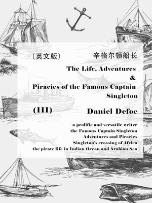 cover image of The Life, Adventures & Piracies of the Famous Captain Singleton（III） 辛格尔顿船长（英文版）